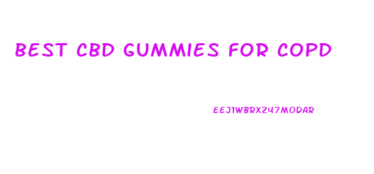 Best Cbd Gummies For Copd