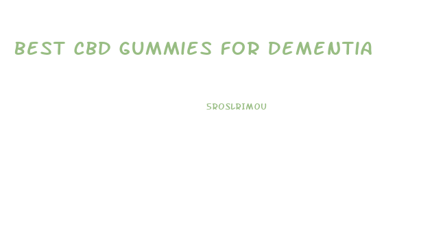 Best Cbd Gummies For Dementia