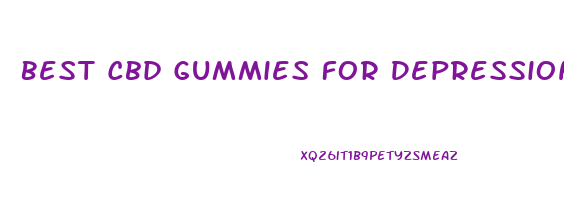 Best Cbd Gummies For Depression 2024