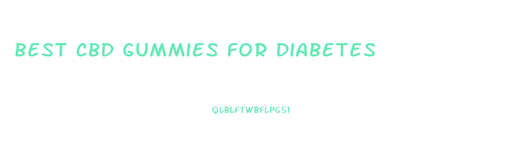 Best Cbd Gummies For Diabetes
