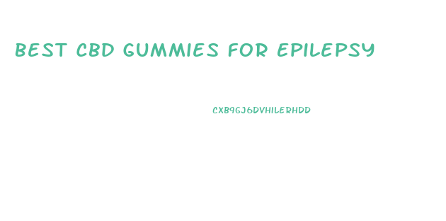Best Cbd Gummies For Epilepsy