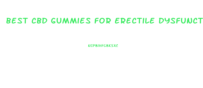 Best Cbd Gummies For Erectile Dysfunction