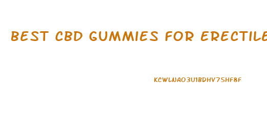 Best Cbd Gummies For Erectile Dysfunction Near Me