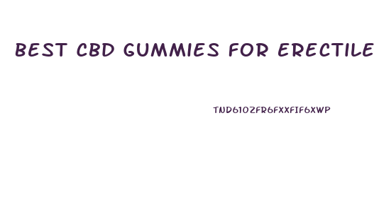 Best Cbd Gummies For Erectile Dysfunction