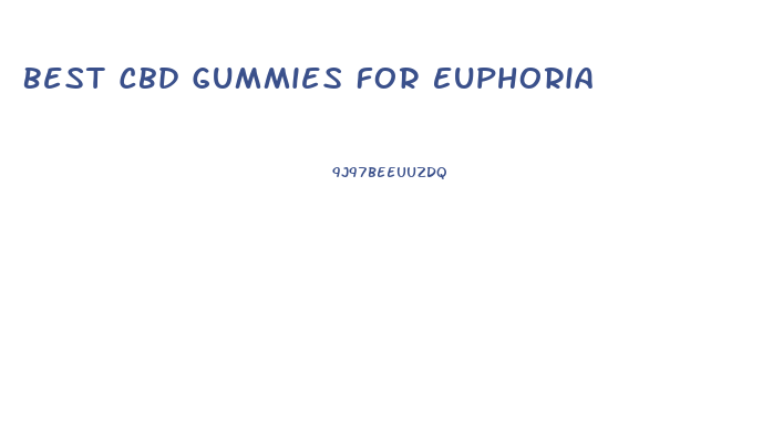 Best Cbd Gummies For Euphoria
