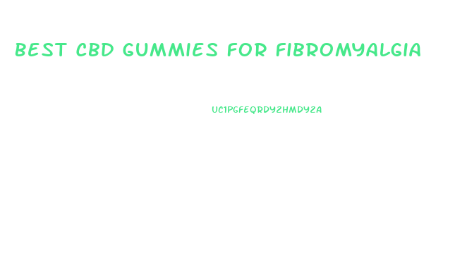 Best Cbd Gummies For Fibromyalgia