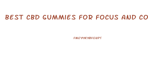 Best Cbd Gummies For Focus And Concentration