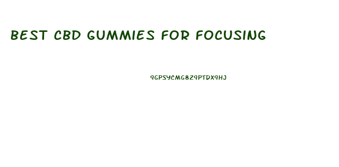 Best Cbd Gummies For Focusing