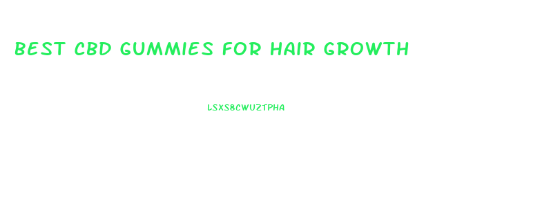 Best Cbd Gummies For Hair Growth