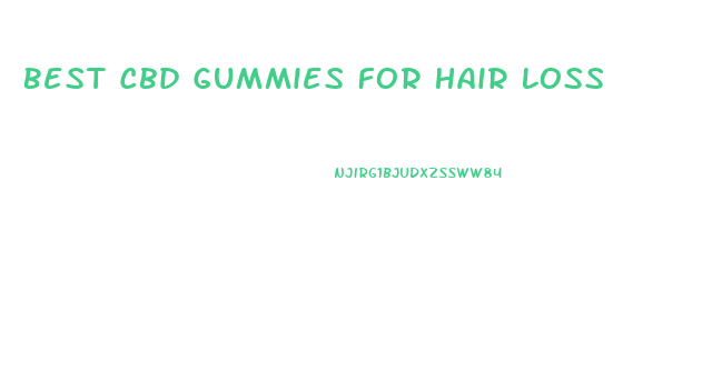 Best Cbd Gummies For Hair Loss