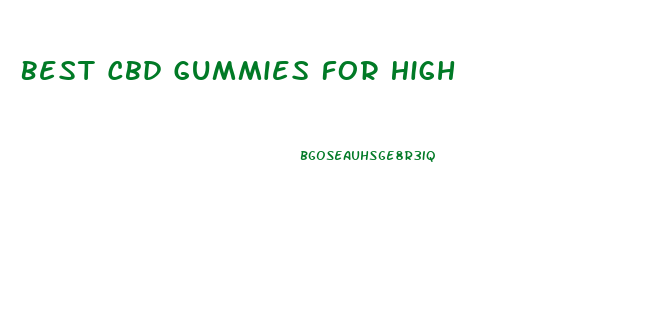Best Cbd Gummies For High