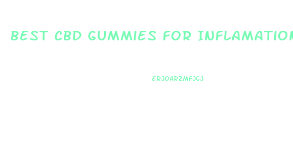 Best Cbd Gummies For Inflamation