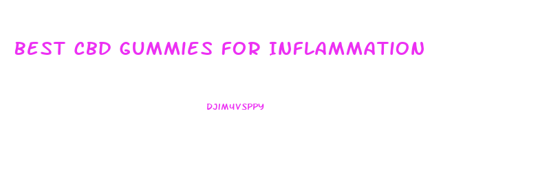 Best Cbd Gummies For Inflammation