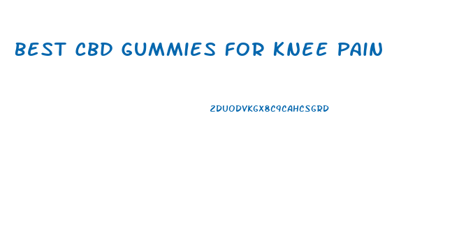 Best Cbd Gummies For Knee Pain