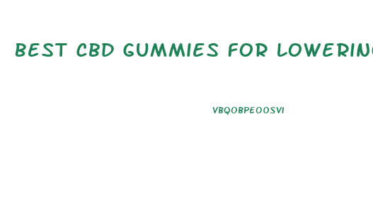 Best Cbd Gummies For Lowering Blood Pressure