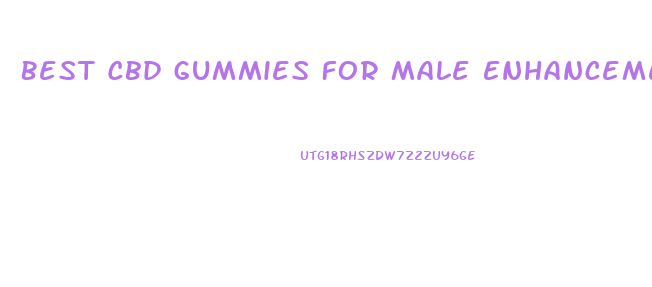 Best Cbd Gummies For Male Enhancement