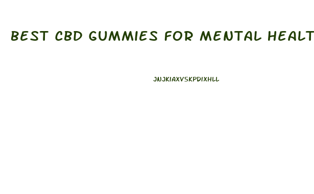 Best Cbd Gummies For Mental Health