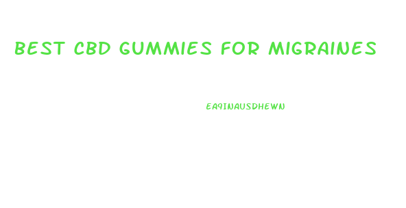 Best Cbd Gummies For Migraines