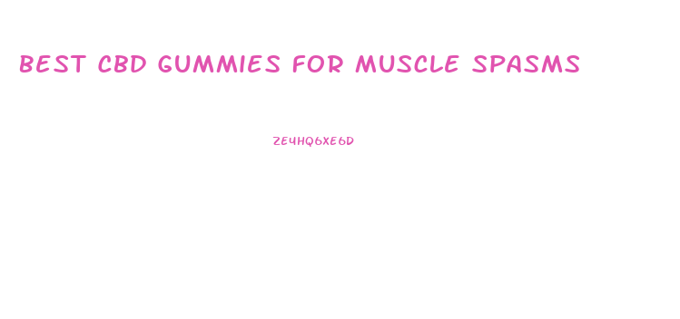 Best Cbd Gummies For Muscle Spasms