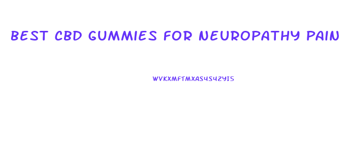 Best Cbd Gummies For Neuropathy Pain