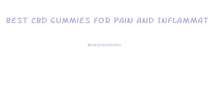Best Cbd Gummies For Pain And Inflammation