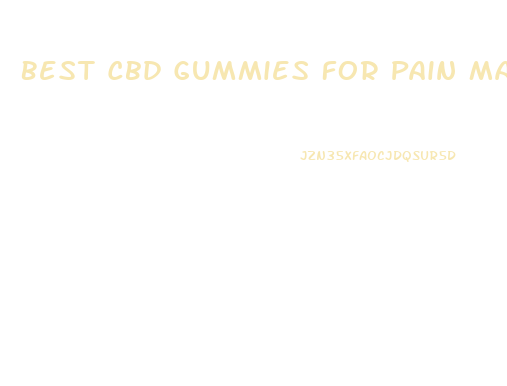 Best Cbd Gummies For Pain Management