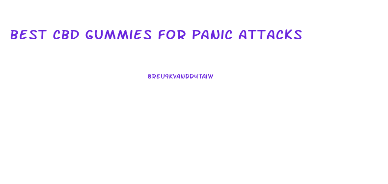 Best Cbd Gummies For Panic Attacks