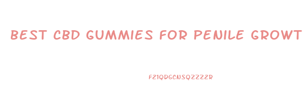 Best Cbd Gummies For Penile Growth