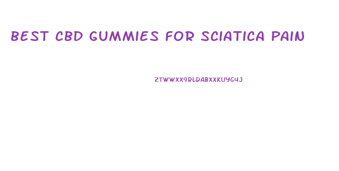 Best Cbd Gummies For Sciatica Pain