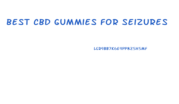 Best Cbd Gummies For Seizures