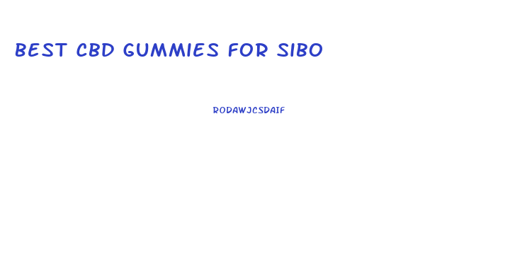 Best Cbd Gummies For Sibo
