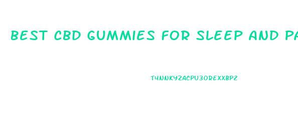 Best Cbd Gummies For Sleep And Pain