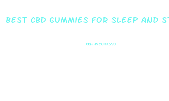 Best Cbd Gummies For Sleep And Stress