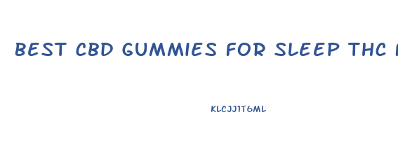Best Cbd Gummies For Sleep Thc Free