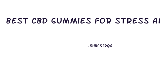Best Cbd Gummies For Stress And Sleep