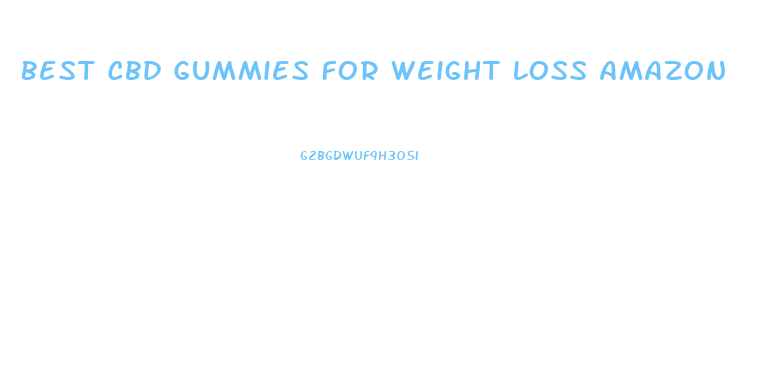 Best Cbd Gummies For Weight Loss Amazon