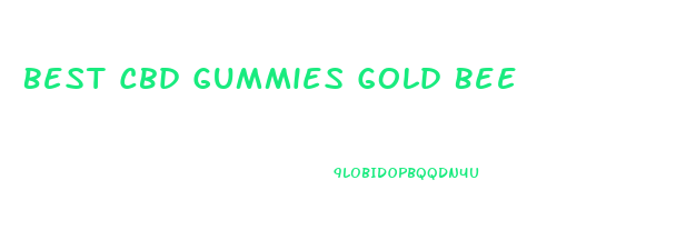 Best Cbd Gummies Gold Bee