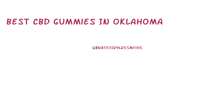 Best Cbd Gummies In Oklahoma