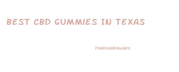 Best Cbd Gummies In Texas