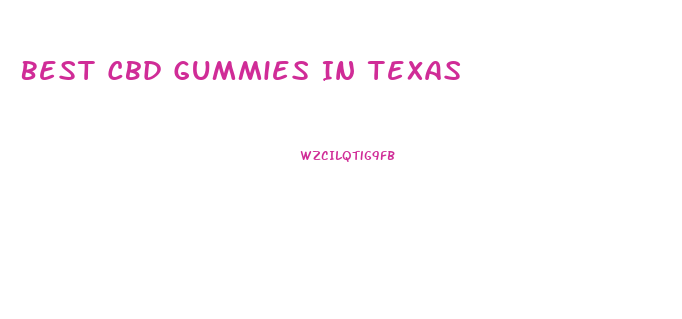 Best Cbd Gummies In Texas