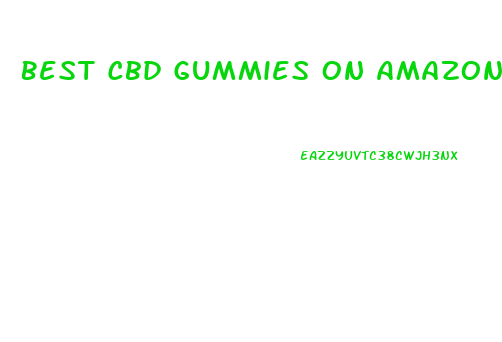 Best Cbd Gummies On Amazon