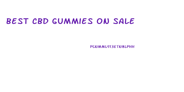 Best Cbd Gummies On Sale