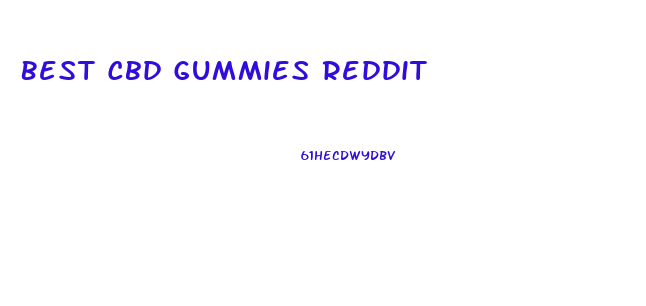 Best Cbd Gummies Reddit