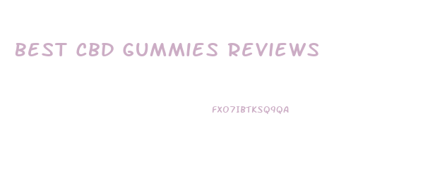 Best Cbd Gummies Reviews