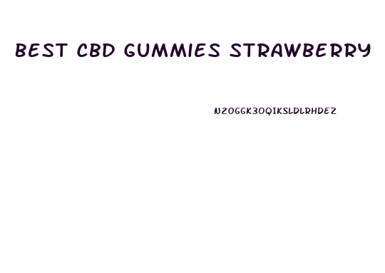 Best Cbd Gummies Strawberry