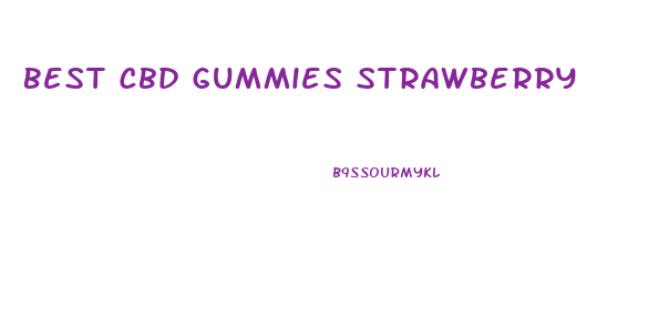 Best Cbd Gummies Strawberry