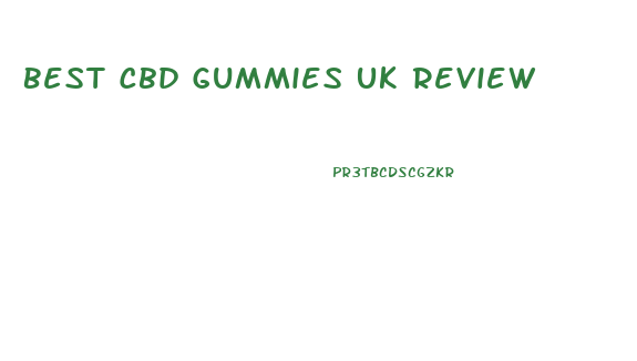 Best Cbd Gummies Uk Review