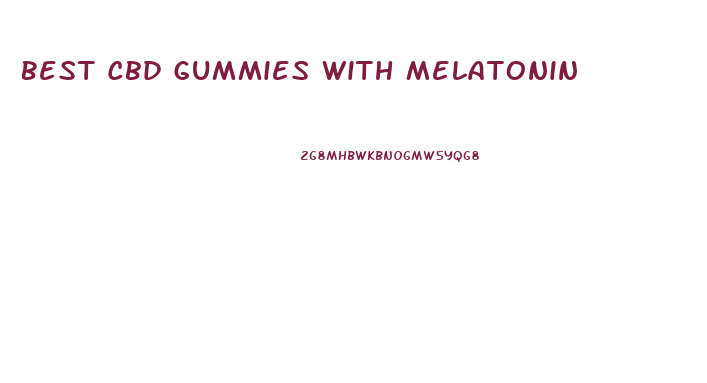 Best Cbd Gummies With Melatonin