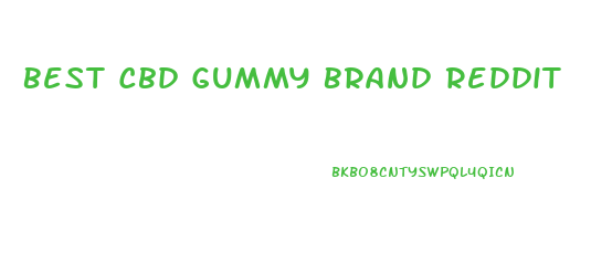 Best Cbd Gummy Brand Reddit
