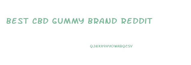 Best Cbd Gummy Brand Reddit